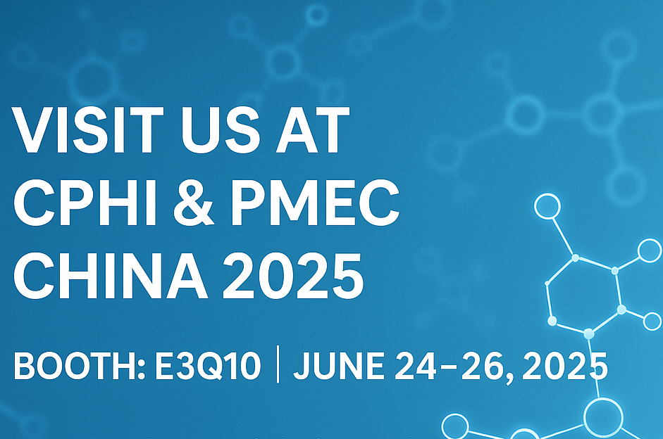 พบเราที่ CPHI & PMEC China 2025 - ค้นพบ APIs & Excipients ใหม่ของเรา!